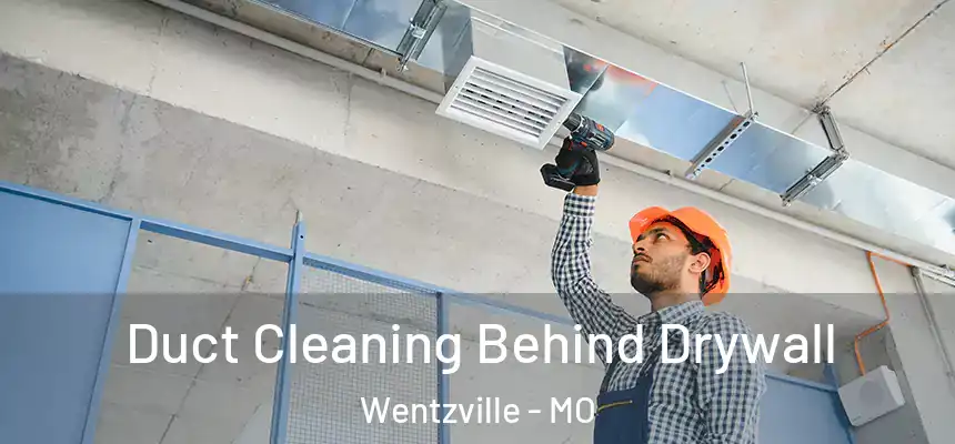  Duct Cleaning Behind Drywall Wentzville - MO