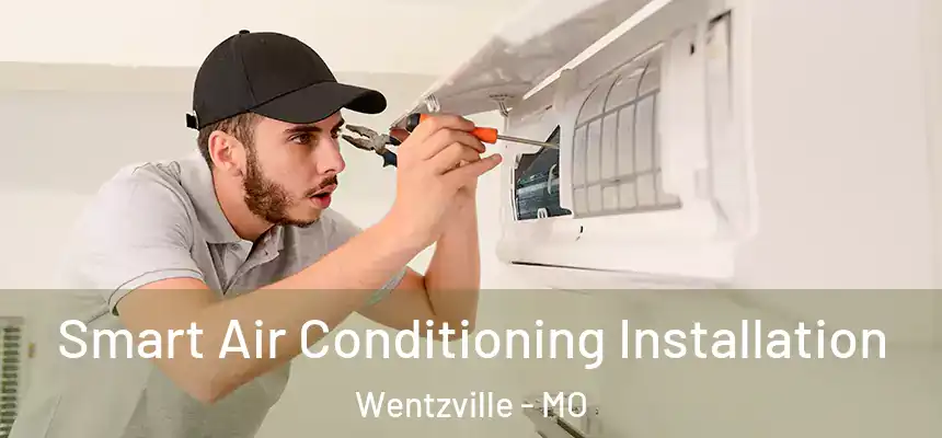  Smart Air Conditioning Installation Wentzville - MO